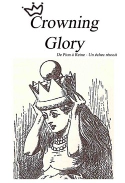 Crowning Glory de pion à reine un échec réussi - Cie Akselere